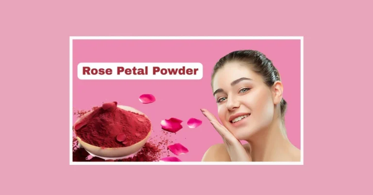 Rose Petal Powder Benefits And Home Remedies