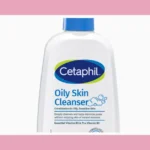 Cetaphil Oily Skin Cleanser Review: Does It Really Control Oil?